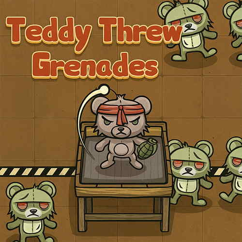 Teddy threw grenades